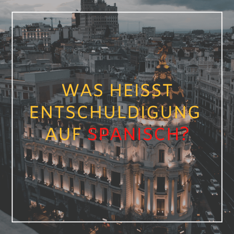 Was heißt Entschuldigung auf Spanisch?