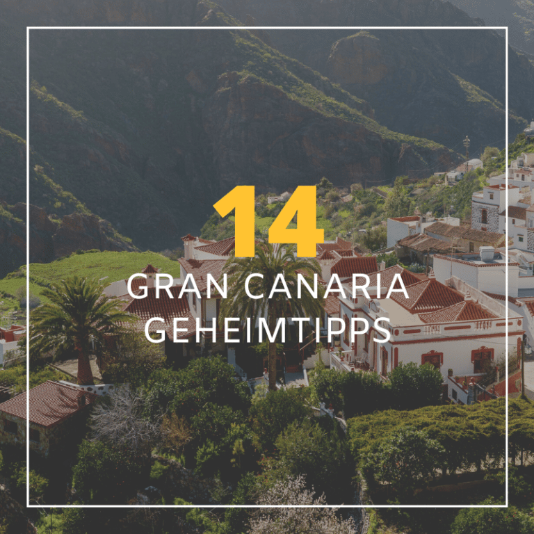 14 Gran Canaria Geheimtipps Für Deinen Urlaub 2024