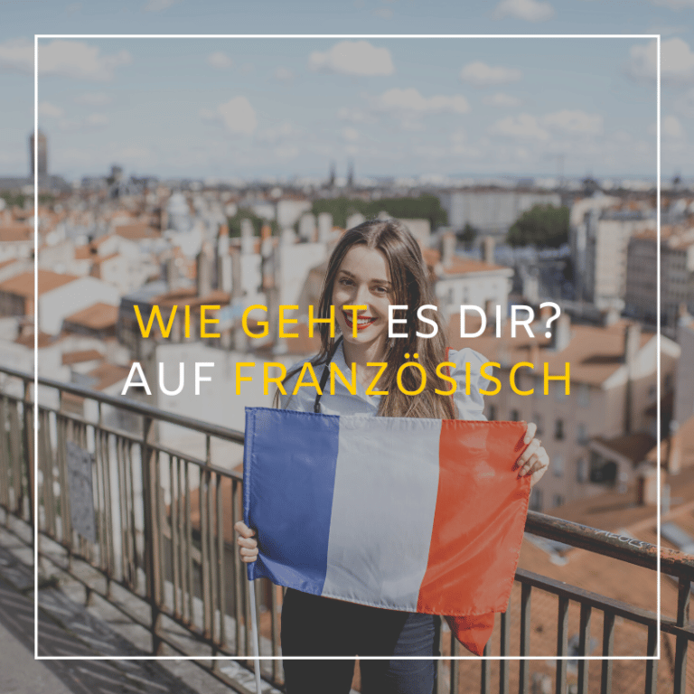 Ich Spreche Französisch Auf Französisch Wie geht es dir auf Französisch
