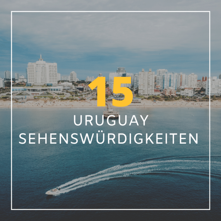 15 Uruguay Sehenswürdigkeiten für deine Südamerika Rundreise